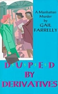 Duped by Derivatives (Paperback)