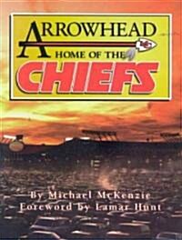 Arrowhead Home of the Chiefs (Hardcover)