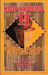 Hoop Hysteria II: The College Basketball Trivia Quiz Book (Paperback)