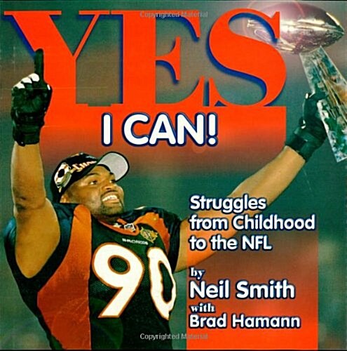 Yes I Can!: Struggles from Childhood to the NFL (Hardcover)