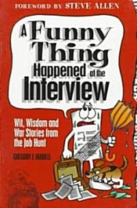 A Funny Thing Happened at the Interview (Paperback)