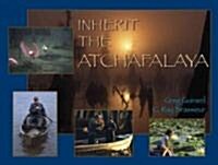 Inherit the Atchafalaya (Hardcover)