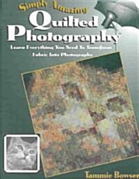 Simply Amazing Quilted Photography (Paperback)