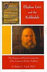 Liphas LVI and the Kabbalah - The Masonic and French Connection of the American Mystery Tradition (Paperback)