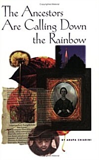 Ancestors Are Calling Down the Rainbow (Paperback)