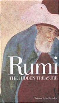 Rumi: The Hidden Treasure (Paperback, 2)