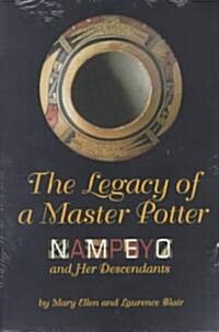 The Legacy of a Master Potter: Nampeyo and Her Descendants (Paperback)