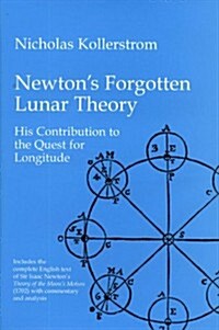 Newtons Forgotten Lunar Theory: His Contribution to the Quest for Longitude (Hardcover)