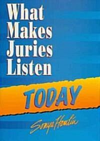 What Makes Juries Listen Today (Hardcover, 1st)