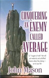 Conquering an Enemy Called Average (Paperback)