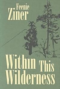 Within This Wilderness (Paperback)