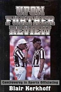 Upon Further Review: Controversy in Sports Officiating (Hardcover)