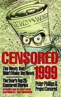 Censored 1999: The Years Top 25 Censored Stories (Paperback)