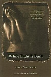 While Light Is Built (Paperback)