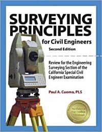 Surveying Principles for Civil Engineers:: Review for the Engineering Surveying Section of the California Special Civil Engineer Examination (Paperback, 2)