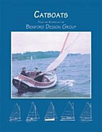 Catboats: From the Boards of the Benford Design Group (Paperback)