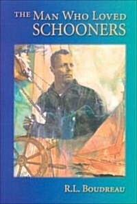 The Man Who Loved Schooners (Paperback)