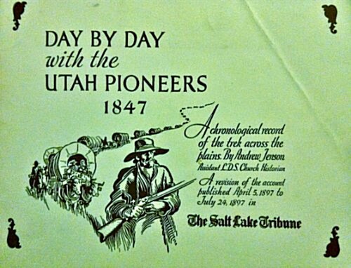 Day by Day With the Utah Pioneers, 1847 (Paperback, Reprint)