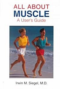 All about Muscle: A Users Guide (Paperback)