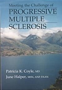 Meeting the Challenge of Progressive Multiple Sclerosis (Paperback)