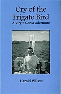 Cry of the Frigate Bird (Paperback)