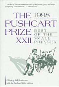 The Pushcart Prize XXII: Best of the Small Presses 1998 Edition (Hardcover, 1998)