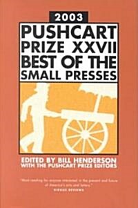 Pushcart Prize XXVII: Best of the Small Presses (Paperback)