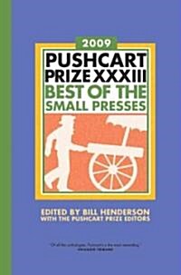 The Pushcart Prize XXXIII: Best of the Small Presses 2009 Edition (Paperback, 2009, 2009)