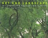 Art and Landscape in Charleston and the Low Countr (Hardcover)