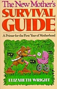 The New Mothers Survival Guide (Paperback)