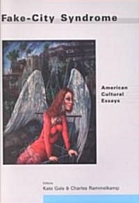 Fake-City Syndrome: American Cultural Essays (Paperback)
