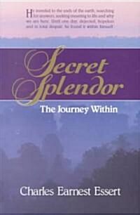 Secret Splendor: The Journey Within (Paperback)