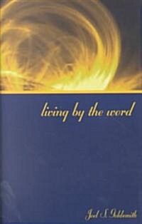 Living by the Word (Paperback)