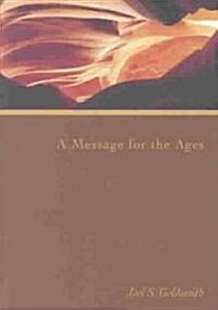 A Message for the Ages (Paperback)