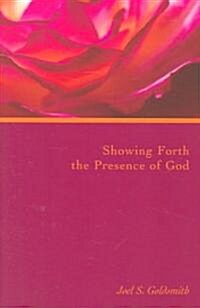 Showing Forth the Presence of God (Paperback)