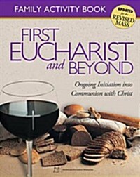 First Eucharist And Beyond (Paperback, 1st)