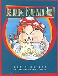 Drinking Fountain Joe (Hardcover, 1st)