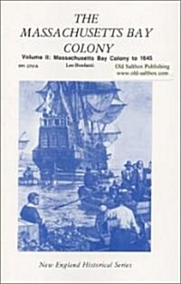 Massachusetts Bay Colony Volume II (Paperback)