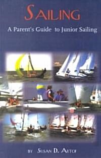 Sailing: A Parents Guide to Junior Sailing (Paperback, 2nd)