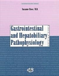 Gastrointestinal and Hepatobiliary Pathophysiology (Paperback)