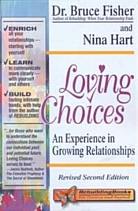 Loving Choices: A Experience in Growing Relationships (Paperback, 2, Revised)