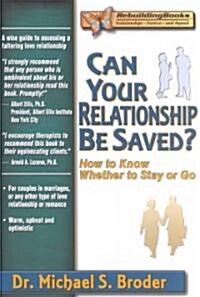 Can Your Relationship Be Saved?: How to Know Whether to Stay or Go (Paperback)