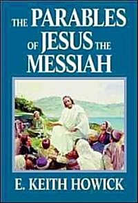 The Parables of Jesus the Messiah (Hardcover)