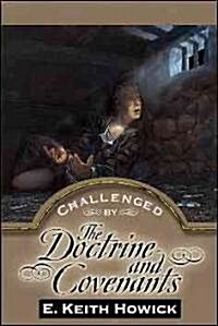 Challenged By The Doctrine And Covenants (Paperback)