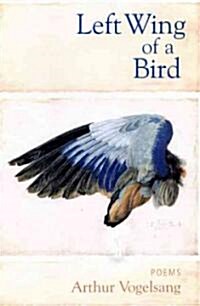 Left Wing of a Bird: Poems (Hardcover)