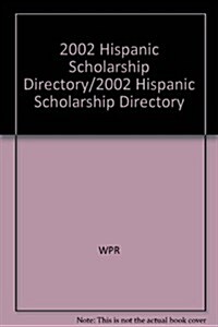 2002 Hispanic Scholarship Directory/2002 Hispanic Scholarship Directory (Paperback)