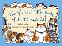 The Splendid Little Book of All Things Cat (Paperback)