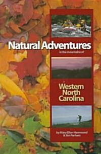 Natural Adventures in the Mountains of Western North Carolina (Paperback)