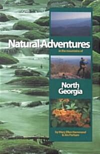 Natural Adventures in the Mountains of North Georgia (Paperback)