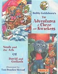 The Adventures of Cheze and Kwackers: Book 1: Noah and the Ark & David and Goliath (Paperback)